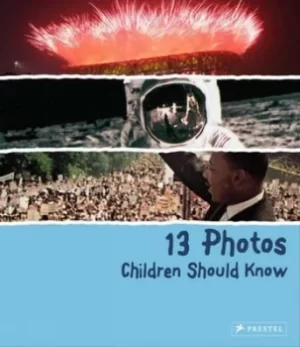 Image of 13 photos children should know by Brad Finger
