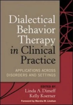 Image of Dialectical Behavior Therapy in Clinical Practice by Linda A. Dimeff Hardback