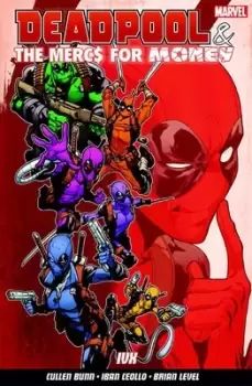 Image of Deadpool & the Mercs for Money Vol 2 IVX by Cullen Bunn
