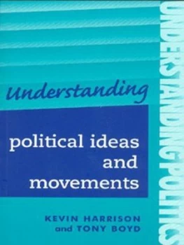 Image of Understanding Political Ideas and Movements by Kevin Harrison Paperback