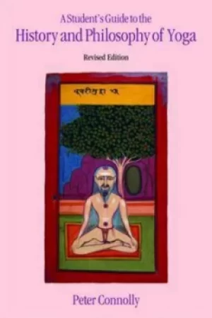 Image of A Students Guide to the History and Philosophy of Yoga Revised Edition by Peter Connolly