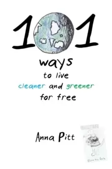 Image of 101 Ways to Live Cleaner and Greener for Free