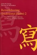 Image of remembering traditional hanzi 2 how not to forget the meaning and writing o