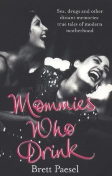Image of Mommies Who Drink by Brett Paesel Paperback
