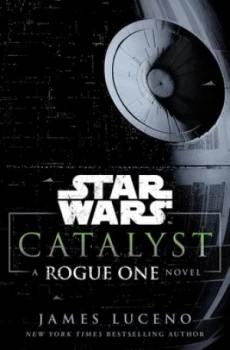 Image of Star Wars Catalyst by James Luceno Book