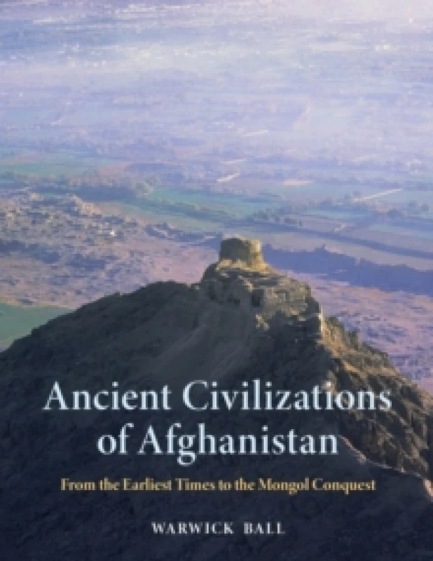 Image of Ancient Civilizations of Afghanistan : From the Earliest Times to the Mongol Conquest Hardback