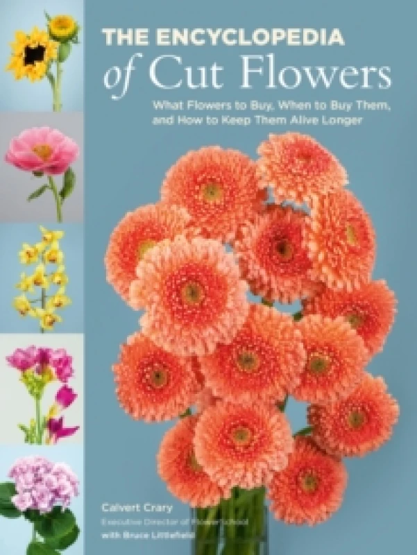 Image of The Encyclopedia of Cut Flowers. Paperback. By Calvert Crary, Bruce Littlefield Books