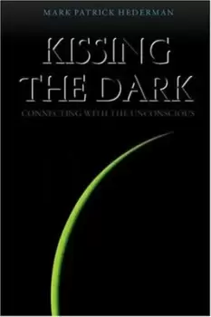 Image of Kissing the dark by Mark Patrick Hederman