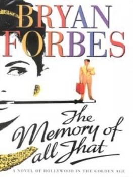 Image of The Memory of All That by Bryan Forbes Hardback