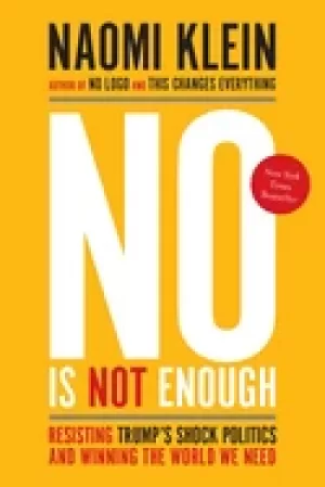 Image of no is not enough resisting trumps shock politics and winning the world we n