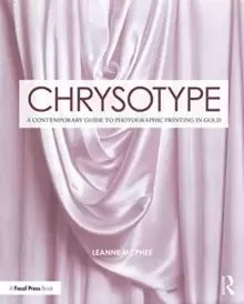 Image of Chrysotype : A Contemporary Guide to Photographic Printing in Gold