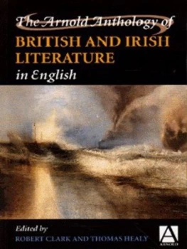 Image of The Arnold Anthology of British and Irish Literature in English by Robert Clark Paperback