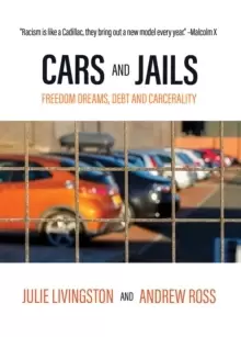 Image of Cars and Jails : Dreams of Freedom, Realties of Debt and Prison