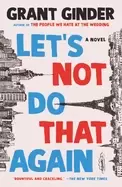 Image of lets not do that again a novel