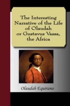 Image of Interesting Narrative of the Life of Olaudah Equiano or Gustavus Vassa Th by Equiano Olaudah Hardback