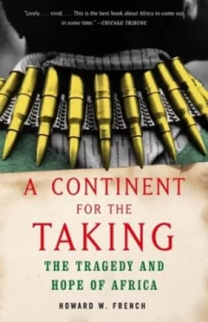 Image of A Continent for the Taking by Howard W. French