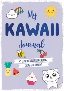 Image of My Kawaii Journal : My Cute Organizer for Plans, Ideas and Dreams