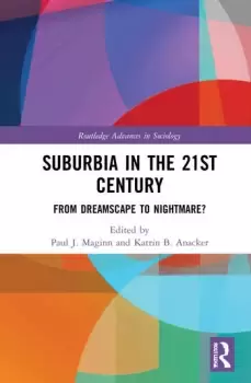 Image of Suburbia in the 21st CenturyFrom Dreamscape to Nightmare?