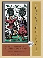 Image of pharmako dynamis revised and updated stimulating plants potions and herbcra