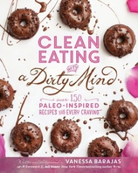 Image of Clean Eating with a Dirty Mind by Vanessa Barajas Book
