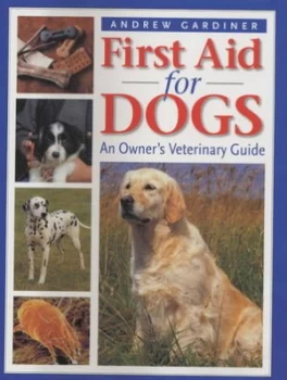 Image of First Aid for Dogs by Andrew Gardiner Hardback