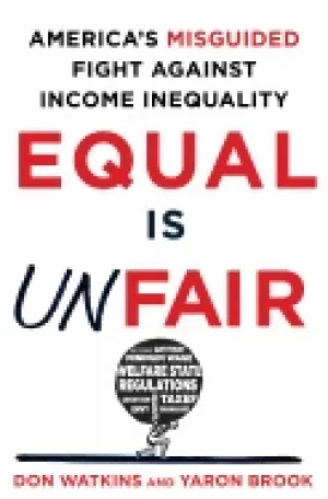 Image of equal is unfair americas misguided fight against income inequality