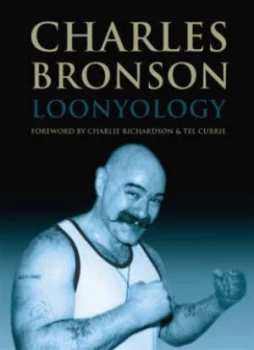 Image of Loonyology by Charles Bronson Book