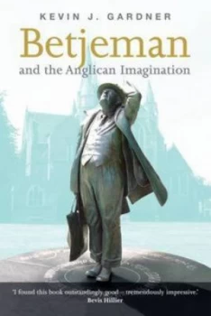 Image of Betjeman and the Anglican Imagination by Kevin J Gardner Book