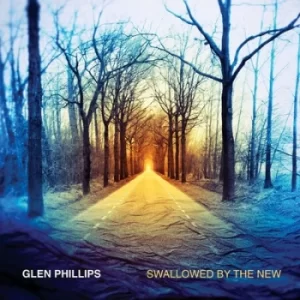 image of Swallowed By the New by Glen Phillips CD Album