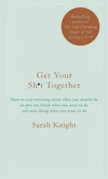 Image of Get Your Shit Together by Sarah Knight Paperback