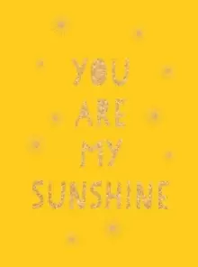 Image of You Are My Sunshine : Uplifting Quotes for an Awesome Friend