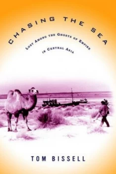 Image of Chasing the Sea by Tom Bissell and Gift in Honor of the 50th Anniversary of the Peace Corps Book