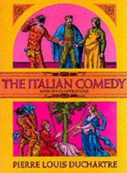 Image of The Italian Comedy by Pierre L. Duchartre Book