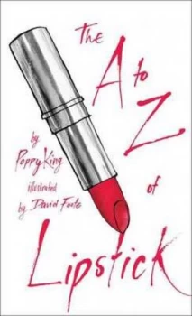 Image of The a to Z of Lipstick by Poppy King Hardback
