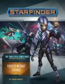 Image of Starfinder Adventure Path: Puppets without Strings (The Threefold Conspiracy 6 of 6)