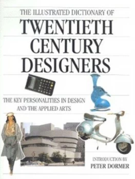 Image of The Illustrated Dictionary of Twentieth Century Designers Hardback