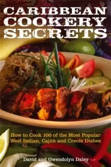 Image of Caribbean Cookery Secrets : How to Cook 100 of the Most Popular West Indian, Cajun and Creole Dishes