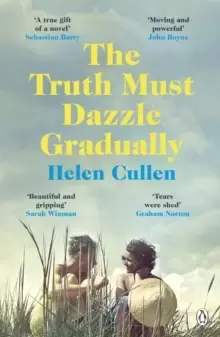 Image of The Truth Must Dazzle Gradually : 'A moving and powerful novel from one of Ireland's finest new writers' John Boyne