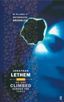 Image of As She Climbed across the Table by Jonathan Lethem Paperback