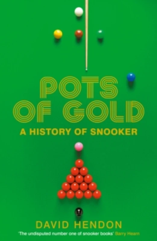 Image of Pots of Gold : A History of Snooker - Step Into Over a CENTURY of Snooker Legends - The Perfect Gift for Every Snooker Fan Hardback