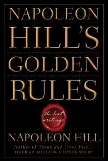 Image of Napoleon Hill's Golden Rules : The Lost Writings