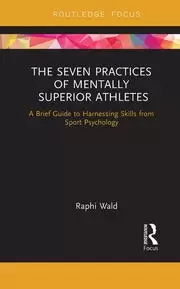 Image of The Seven Practices of Mentally Superior Athletes Harnessing Skills from Sport Psychology