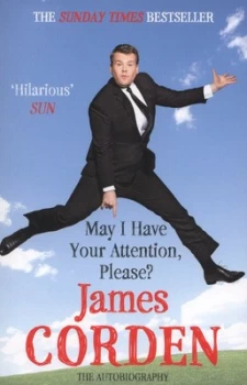 Image of May I Have Your Attention Please? by James Corden (Paperback, 2012)