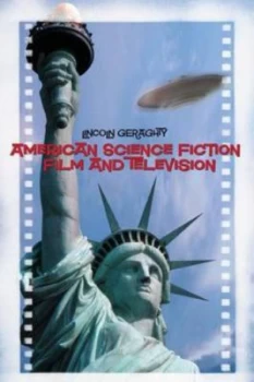 Image of American Science Fiction Film and Television by Lincoln Geraghty Paperback