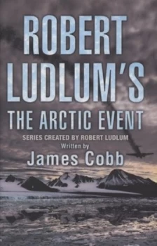 Image of Robert Ludlums the Arctic Event by James Cobb Hardback