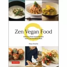 Image of Zen Vegan Food : Delicious Plant-based Recipes from a Zen Buddhist Monk