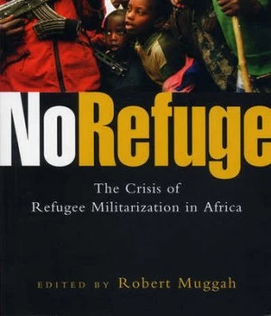 Image of No Refuge by Robert Muggah Hardback