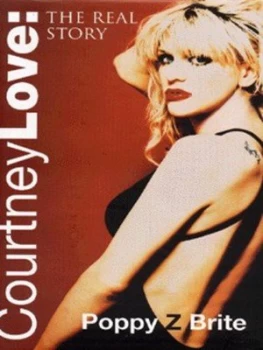 Image of Courtney Love by Poppy Z. Brite Hardback
