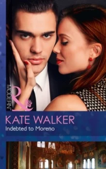 Image of Indebted to Moreno by Kate Walker Paperback