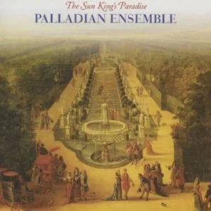 image of The Sun Kings Paradise by Palladian Ensemble CD Album